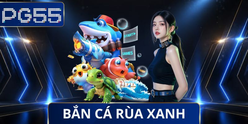 Bắn Cá PG55 - Sảnh Game Giải Trí Hấp Dẫn, Săn Thưởng Thả Ga