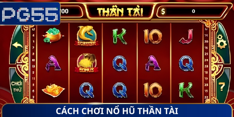 Nổ Hũ Thần Tài - Chơi Game Cực Dễ Nhận Ngay Jackpot Bạc Tỷ