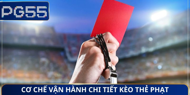 Kèo Thẻ Phạt - Khái Niệm, Cách Chơi Trong Cá Cược Bóng Đá