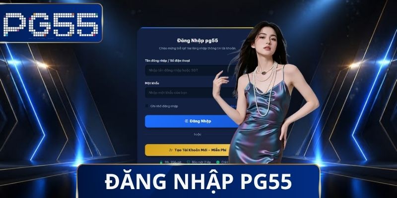 Hướng Dẫn PG55 - Chủ Đề Quan Trọng Cần Nghiên Cứu Cẩn Thận