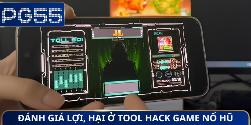 Tool Hack Game Nổ Hũ - Có Nên Sử Dụng Công Cụ Vạn Người Mê?