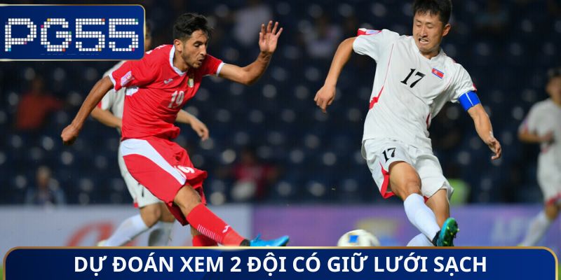 Kèo Giữ Sạch Lưới Là Gì? Cách Chơi Và Bí Kíp Dự Đoán