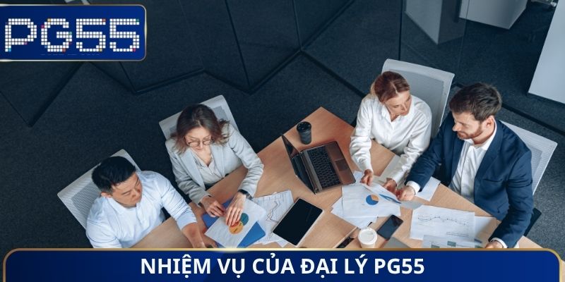 Đại Lý PG55 - Nhiệm Vụ Cần Phải Hoàn Thành Khi Hợp Tác