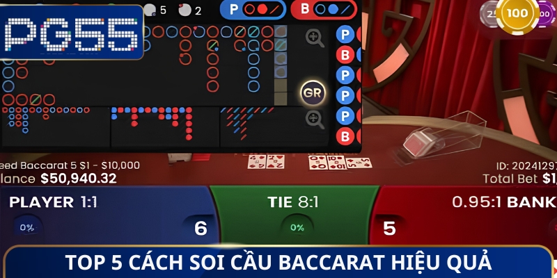 Cách Soi Cầu Baccarat Hiệu Quả Dành Cho Người Mới Bắt Đầu
